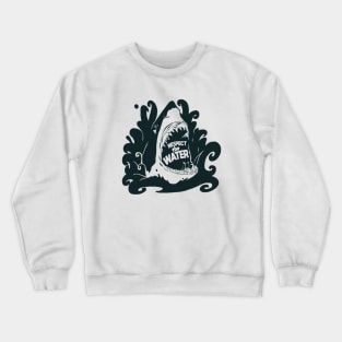 Respect the Water - Shark Crewneck Sweatshirt